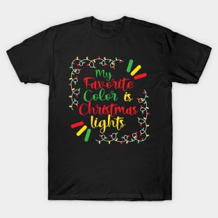 My favorite color is Christmas lights T-Shirt